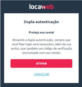 Imagem das primeiras orientações sobre a Autenticação de Dois Fatores e explicando que, a partir da ativação, será necessário incluir a senha e um código de verificação para fazer o login e garantir a sua segurança.