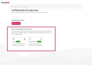 Alt text: imagem da área de configurações de segurança. A primeira opção disponível na parte de cima da página é a redefinição de senha, e a segunda logo em seguida é a opção de ativar a autenticação de dois fatores.